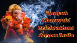Vinayak Chaturthi Celebrations Across India